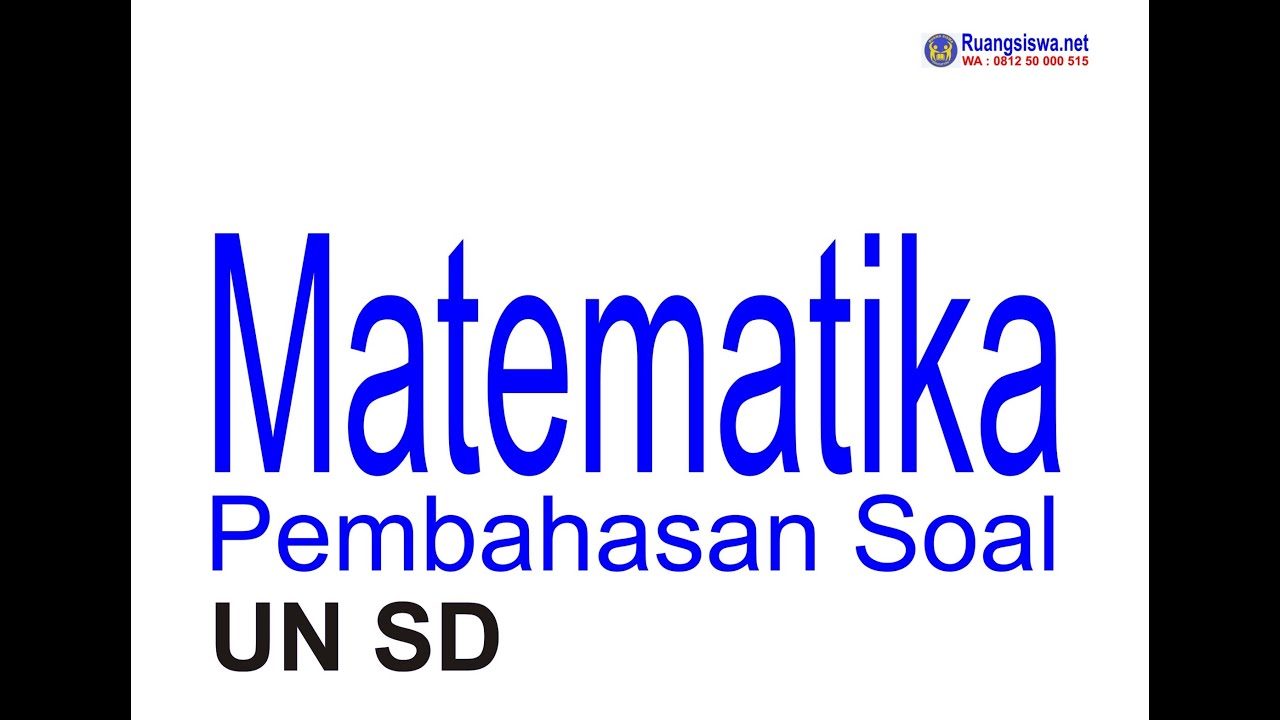 Pembahasan Matematika Un Sd Operasi Bilangan Ruang Siswa Net