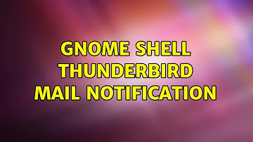 Ubuntu: Gnome Shell Thunderbird Mail Notification (2 Solutions!!)