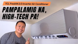 Ang Air-Con na Kailangan Mo! (TCL CoolPro | FreshIN 2.0)
