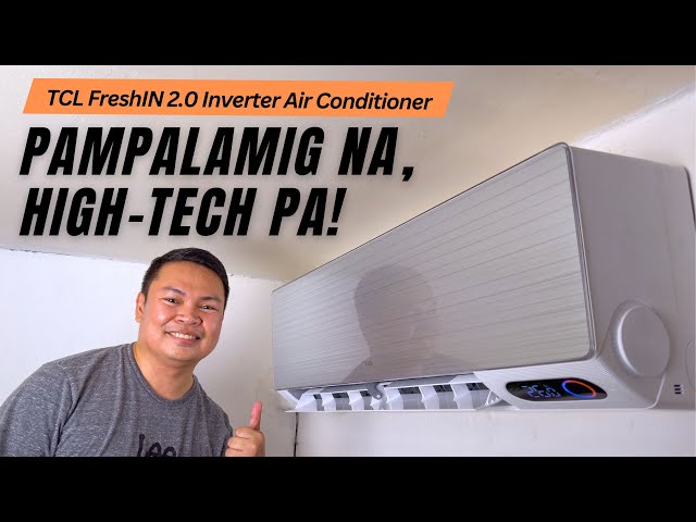 Ang Air-Con na Kailangan Mo! (TCL CoolPro | FreshIN 2.0) class=