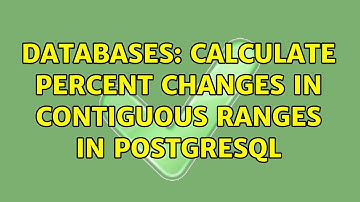 Databases: Calculate percent changes in contiguous ranges in PostgreSql