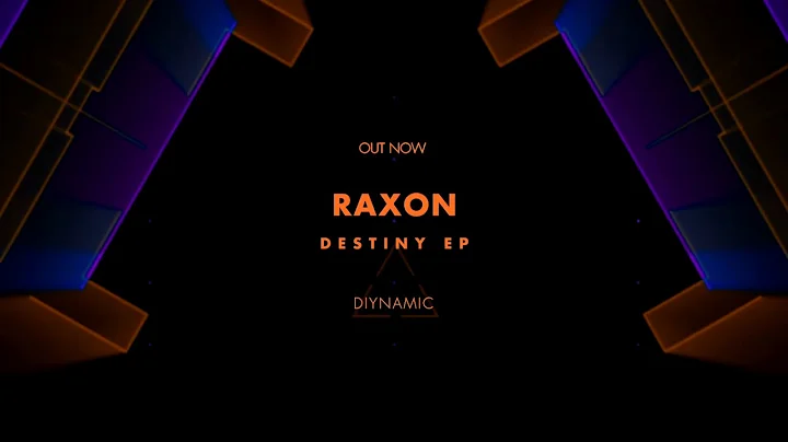 Raxon - Destiny (DIYNAMIC107)