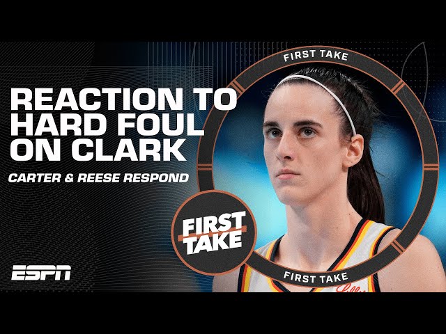 Reacting to Chennedy Carter & Angel Reese’s comments on hard foul on Caitlin Clark | First Take class=