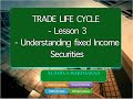 Trade life cycle fixed income securities lesson 3