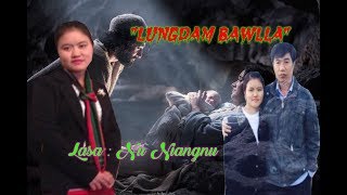 Miniatura de vídeo de "Lungdam bawlla " Nu Niangnu"