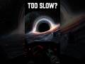 Can You Outrun a Black Hole? #space #universe #facts #blackhole