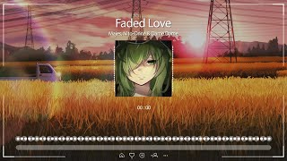 Majes, Nito-Onna & Dame Dame - Faded Love (Sub Español)