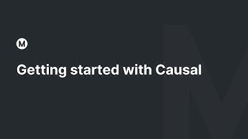 Getting started with Causal
