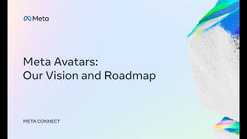 Meta Connect 2022 | Meta Avatars: Our Vision and Roadmap