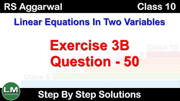 Linear equation in two variables | Class 10 Exercise 3B Question 50 | RS Aggarwal | Learn Maths