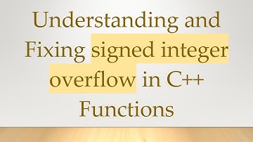 Understanding and Fixing signed integer overflow in C+ +  Functions