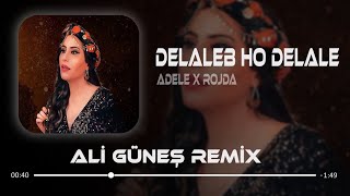 Adele x Rojda - Delaleb Ho Delale ( Ali Güneş Remix ) #TikTok Mix Resimi