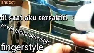 DI SAAT AKU TERSAKITI FINGERSTYLE COVER (@guitaracoustic2344 )