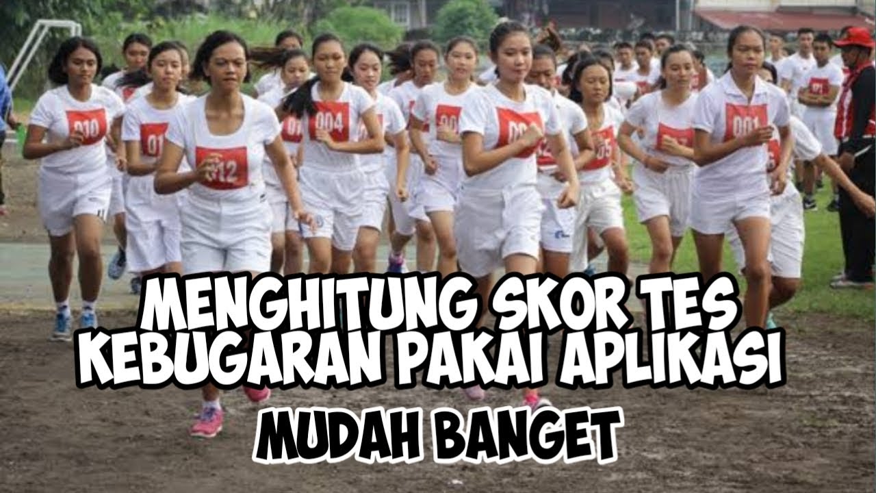 Cara Menghitung SKOR Tes Kebugaran / Tes Jasmani / Tes Kesamaptaan