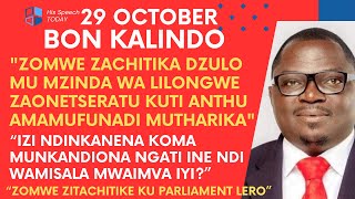 BON KALINDO LERO PA 29 OCTOBER WASAMBWANZA MPAKA WAULURASO IZI ZOMWE ZITACHITIKE KU PARLIAMENT LERO