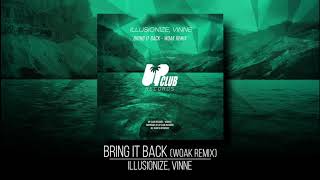 Illusionize, Vinne - Bring It Back Woak Remix Up Club Records