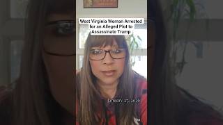 West Virginia Woman Arrested for an Alleged Plot to Assassinate Trump #crime #usa #socialmedia #news