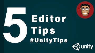 5 Editor Tips - Unity Tips (Volume #1)