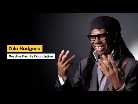 Nile Rodgers: Why I Started We Are Family Foundation