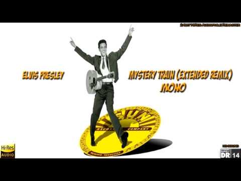 Elvis Presley - Mystery Train (MONO Extended Remix) [24bit HiRes Audiophile Remaster], HQ