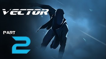 Vector Gameplay Walkthrough Part 2 Full Game (iOS & Android) No Commentary