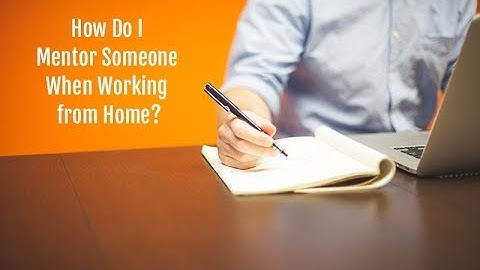 Virtual Mentoring While Working from Home