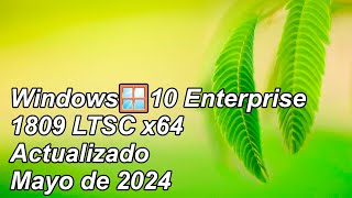 Windows🪟10 Enterprise 1809 LTSC x64 compilación 17763.5820 actualizado mayo de 2024