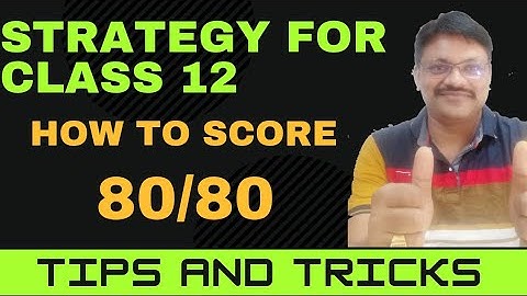 strategy for class 12 | how to score 80/80