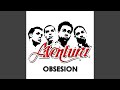 Aventura Obsesión Remastered Audio HQ Aventura Obsesión Remastered Audio HQ