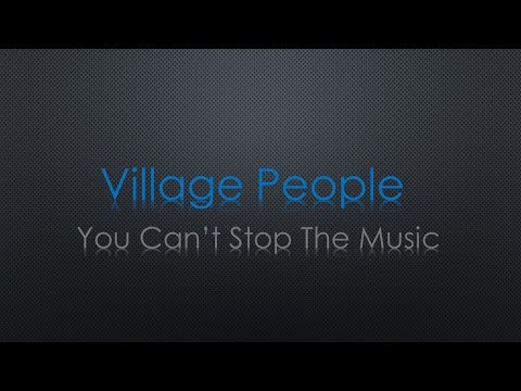 Village People You Can T Stop The Music Lyrics Youtube