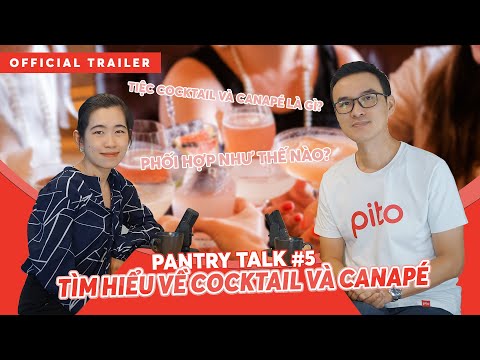 Official Trailer | Pantry Talk 05 - Cocktail và Canapé là gì? Kết hợp như thế nào? | PITO.vn