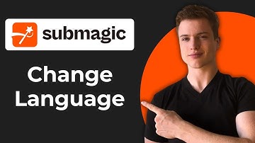 How To Change Language In Submagic (Working 2025)