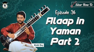 Episode 36: Alaap in Yaman part 2 || Learn Playing Sitar In A Short & Simple Way||Sitar Gurukul