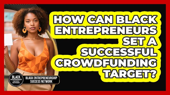 How Can Black Entrepreneurs Set A Successful Crowdfunding Target?