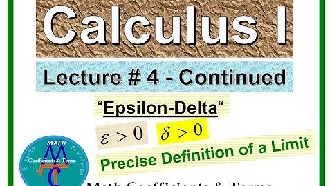 Calculus - 1,  Lecture # 4 - Continued (Epsilon Delta Definition of a Limit)