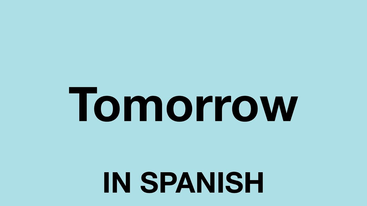 how to say see you tomorrow night in spanish