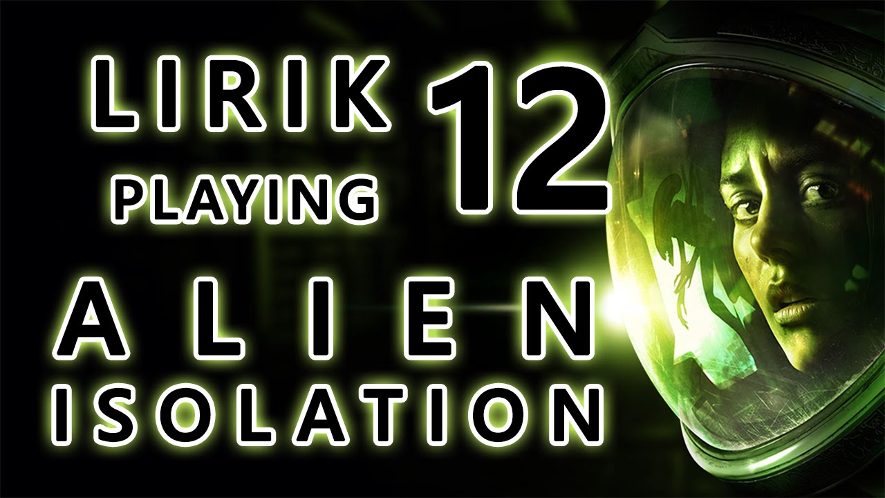 Lirik playing Alien: Isolation - Part 12