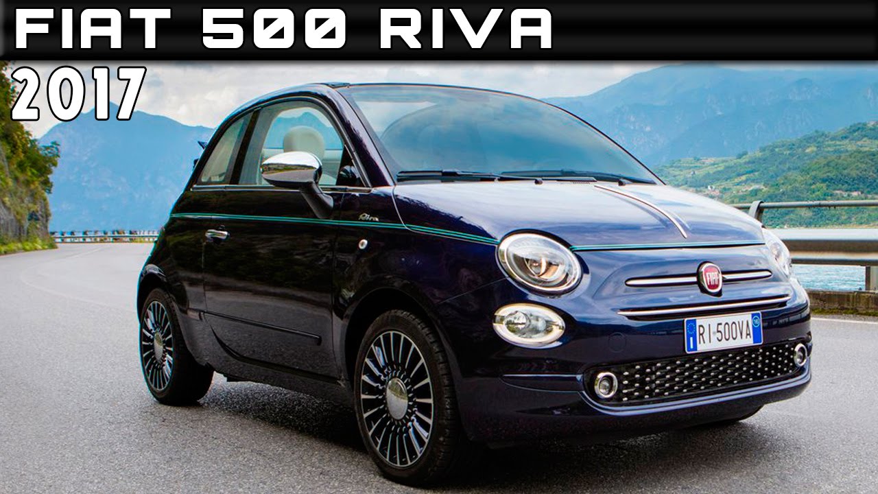 17 Fiat 500 Riva Review Rendered Price Specs Release Date Youtube
