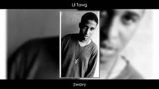 Lil Tawg - 2Wavy Official Audio
