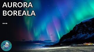 Ce este Aurora Boreala