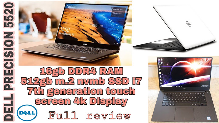 Dell precision 5520 i7 7820hq review năm 2024