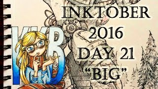 INKTOBER DAY 21 'BIG' | 2016 | by LadyKikki