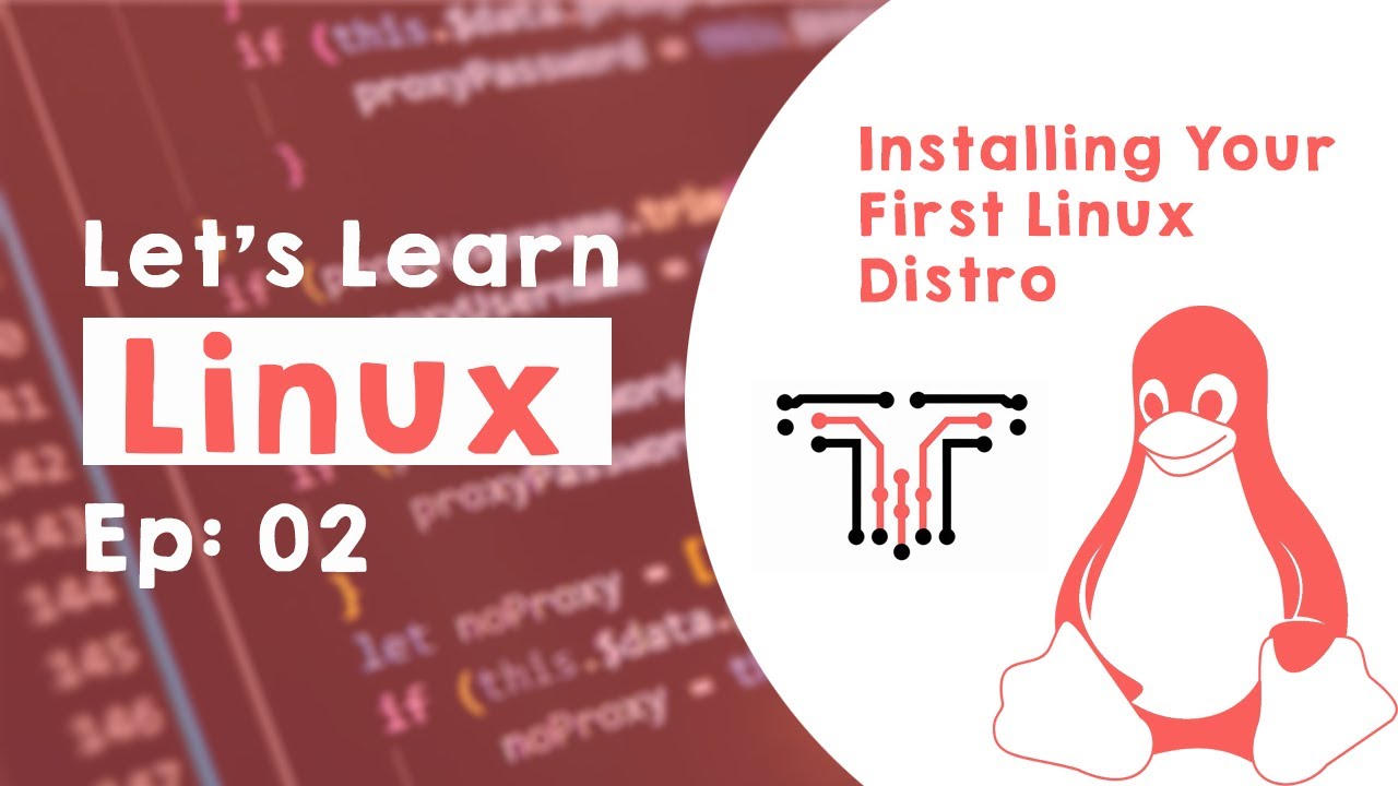 Linux for beginners – Ep 02 | Installing Your First Linux Distro - YouTube