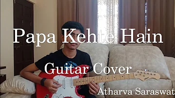 Papa Kehte Hain | Guitar Cover by Atharva Saraswat | Father's Day Special #fathersday