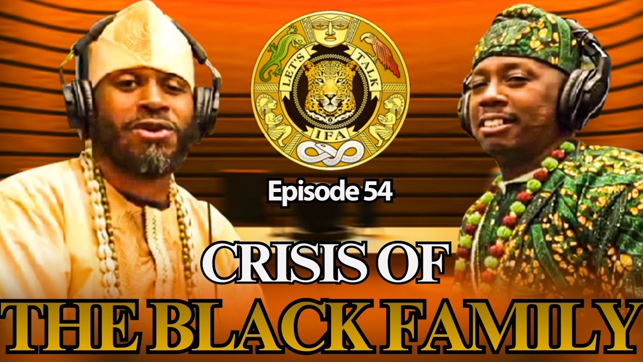 Let's Talk IFA: Crisis of the Black Family - YouTube