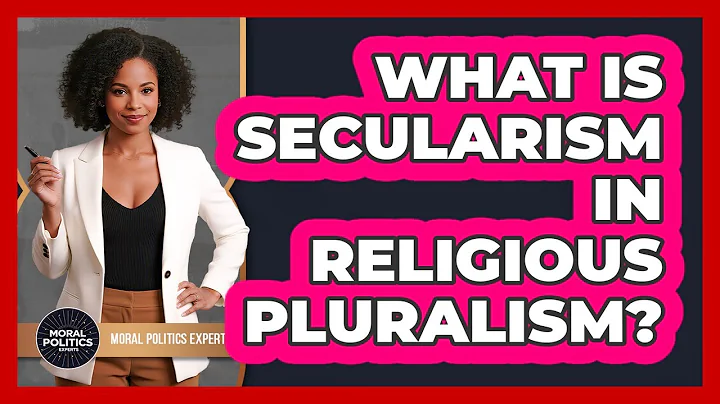 What Is Secularism In Religious Pluralism? - Moral Politics Experts