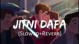 Jitni Dafa Tujhe Dekhta Hoon (Slowed & Reverb) | New Hindi Love Song 2025 | Heart Touching Romantic