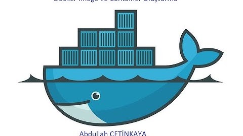 Docker Image ve Container Oluşturma