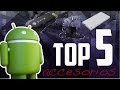 Top 5 accesorios para Android