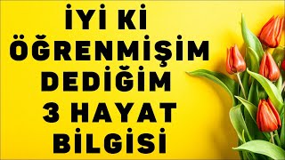 İyi Ki Öğrenmişim Dediğim 3 Hayat Bilgisi